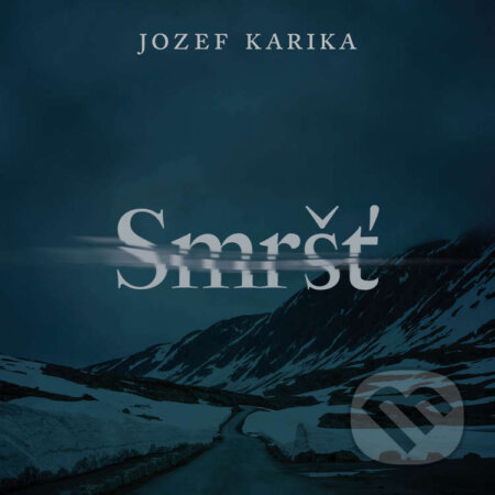 Audiokniha: Smršť (Jozef Karika). Tympanum, 2024 Audiokniha: Smršť (Jozef Karika). Tympanum, 2024