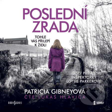 Audiokniha: Poslední zrada (Patricia Gibneyová). Radioservis a Témbr, 2024 Audiokniha: Poslední zrada (Patricia Gibneyová). Radioservis a Témbr, 2024