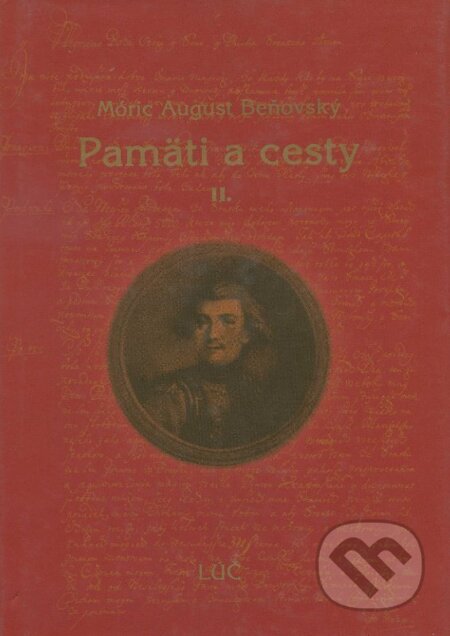 Kniha: Pamäti a cesty II. (Móric August Beňovský). Lúč, 2006 Kniha: Pamäti a cesty II. (Móric August Beňovský). Lúč, 2006