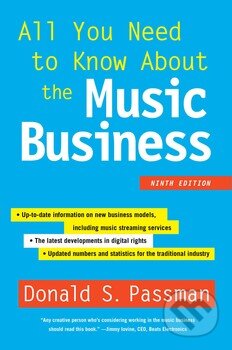 Kniha: All You Need to Know about the Music Business (Donald S. Passman). Simon & Schuster, 2015 Kniha: All You Need to Know about the Music Business (Donald S. Passman). Simon & Schuster, 2015