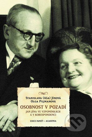 Kniha: Osobnost v pozadí (Olga Pujmanová a Stanislava Jínová). Academia, 2016 Kniha: Osobnost v pozadí (Olga Pujmanová a Stanislava Jínová). Academia, 2016