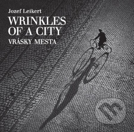 Kniha: Vrásky mesta / Wrinkles of a city / Die Falten einer Stadt (Jozef Leikert). FO ART, 2016 Kniha: Vrásky mesta / Wrinkles of a city / Die Falten einer Stadt (Jozef Leikert). FO ART, 2016