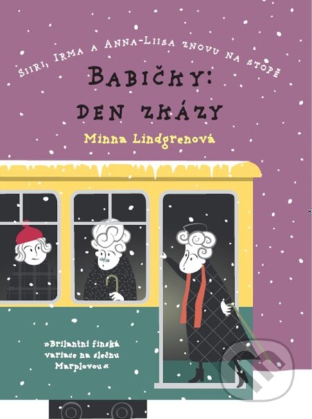 Kniha: Babičky: Den zkázy (Minna Lindgren). XYZ, 2016 Kniha: Babičky: Den zkázy (Minna Lindgren). XYZ, 2016