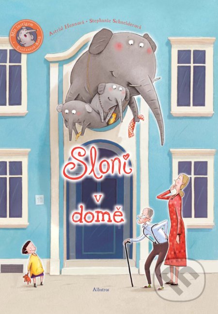 Sloni v domě - Astrid Henn, Stephanie Schneider, Albatros CZ, 2016