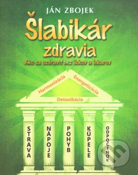 Kniha: Šlabikár zdravia (Ján Zbojek). Paco Fin, 2015 Kniha: Šlabikár zdravia (Ján Zbojek). Paco Fin, 2015