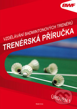 Kniha: Trenérská příručka (Úroveň 1) (Mladá fronta). Mladá fronta, 2016 Kniha: Trenérská příručka (Úroveň 1) (Mladá fronta). Mladá fronta, 2016