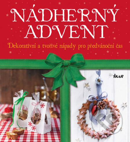 Kniha: Nádherný advent (Ikar CZ). Ikar CZ, 2016 Kniha: Nádherný advent (Ikar CZ). Ikar CZ, 2016