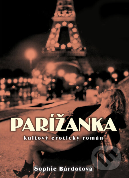 Kniha: Parížanka (Sophie Bardot). XYZ, 2016 Kniha: Parížanka (Sophie Bardot). XYZ, 2016