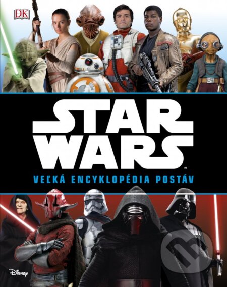 Kniha: Star Wars: Veľká encyklopédia postáv (Pablo Hidalgo a Simon Beecroft). CPRESS, 2016 Kniha: Star Wars: Veľká encyklopédia postáv (Pablo Hidalgo a Simon Beecroft). CPRESS, 2016