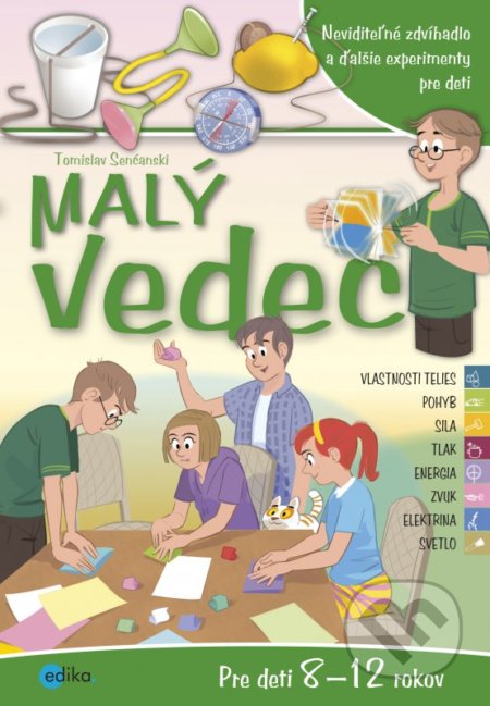 Kniha: Malý vedec 4 (Tomislav Senćanski). Edika, 2016 Kniha: Malý vedec 4 (Tomislav Senćanski). Edika, 2016