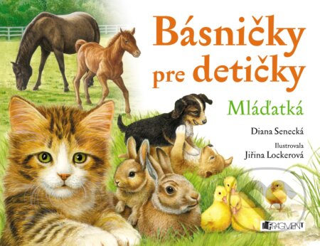 Kniha: Básničky pre detičky: Mláďatká (Diana Senecká). Fragment, 2016 Kniha: Básničky pre detičky: Mláďatká (Diana Senecká). Fragment, 2016