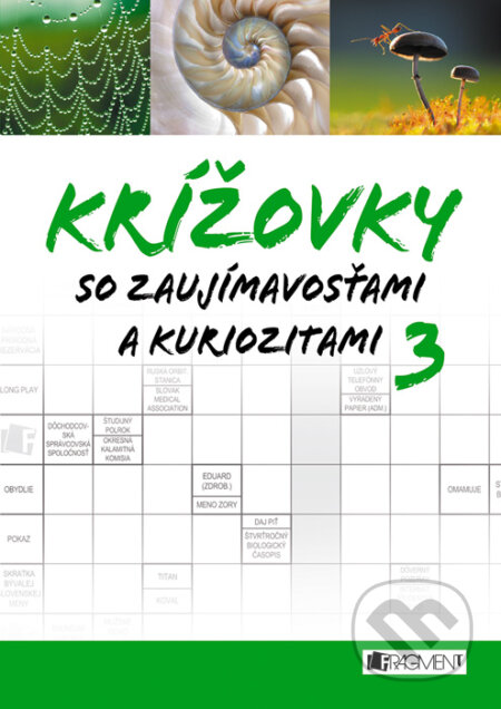 Kniha: Krížovky so zaujímavosťami a kuriozitami 3 (Fragment). Fragment, 2016 Kniha: Krížovky so zaujímavosťami a kuriozitami 3 (Fragment). Fragment, 2016