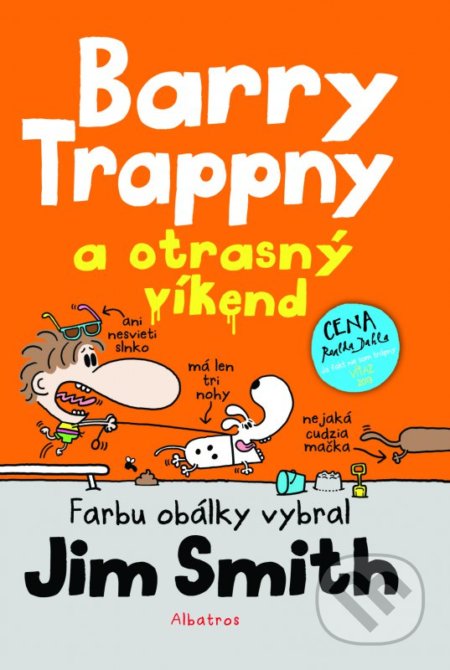 Kniha: Barry Trappny a otrasný víkend (Jim Smith). Albatros SK, 2016 Kniha: Barry Trappny a otrasný víkend (Jim Smith). Albatros SK, 2016