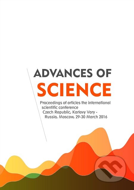 E-kniha: Advances of science (konferenční materiály). Skleněný Můstek, 2016 E-kniha: Advances of science (konferenční materiály). Skleněný Můstek, 2016