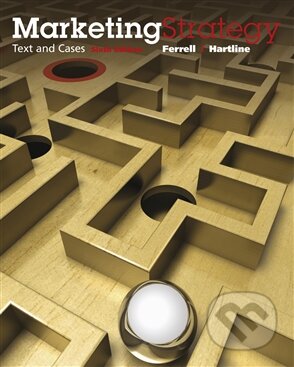 Kniha: Marketing Strategy (O.C. Ferrell). South Western College, 2012 Kniha: Marketing Strategy (O.C. Ferrell). South Western College, 2012