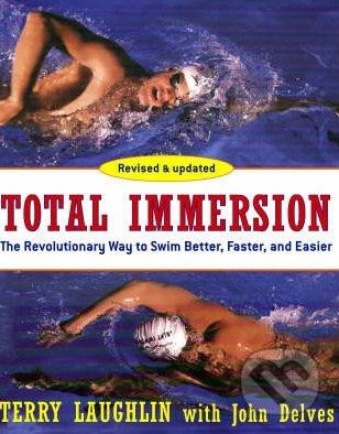 Kniha: Total Immersion (John Delves a Terry Laughlin). Simon & Schuster, 2004 Kniha: Total Immersion (John Delves a Terry Laughlin). Simon & Schuster, 2004