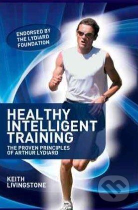Kniha: Healthy Intelligent Training (Keith Livingstone). Meyer & Meyer Fachverlag, 2012 Kniha: Healthy Intelligent Training (Keith Livingstone). Meyer & Meyer Fachverlag, 2012