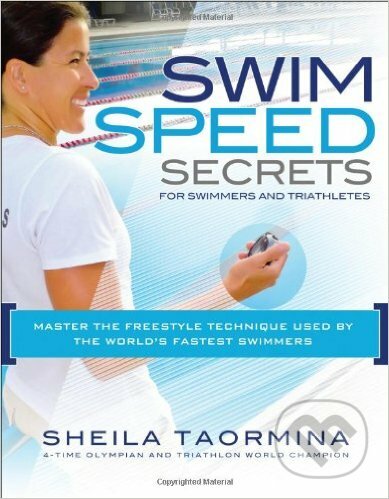 Kniha: Swim Speed Secrets (Sheila Taormina). Velo Press, 2014 Kniha: Swim Speed Secrets (Sheila Taormina). Velo Press, 2014
