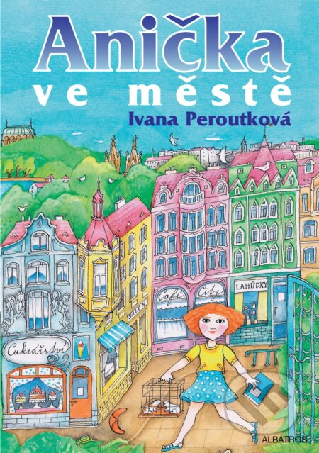 Anička ve městě - Ivana Peroutková, Eva Mastníková (ilustrácie), Albatros CZ, 2010