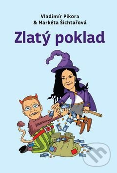 Kniha: Zlatý poklad (Markéta Šichtařová a Vladimír Pikora). NF Distribuce, 2016 Kniha: Zlatý poklad (Markéta Šichtařová a Vladimír Pikora). NF Distribuce, 2016