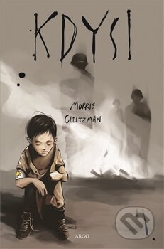 Kniha: Kdysi (Morris Gleitzman). Argo, 2016 Kniha: Kdysi (Morris Gleitzman). Argo, 2016