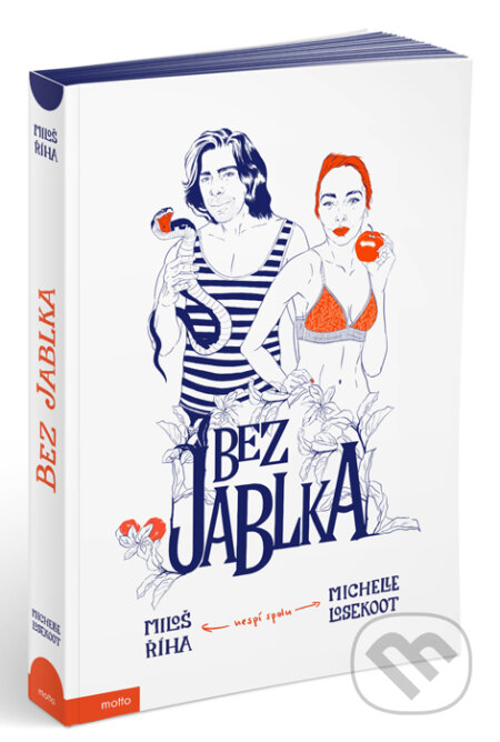 Kniha: Bez jablka (Michelle Losekoot a Miloš Říha). Motto, 2016 Kniha: Bez jablka (Michelle Losekoot a Miloš Říha). Motto, 2016