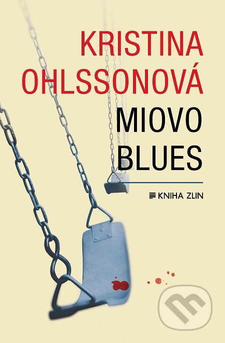 E-kniha: Miovo blues (Kristina Ohlsson). Kniha Zlín, 2016 E-kniha: Miovo blues (Kristina Ohlsson). Kniha Zlín, 2016