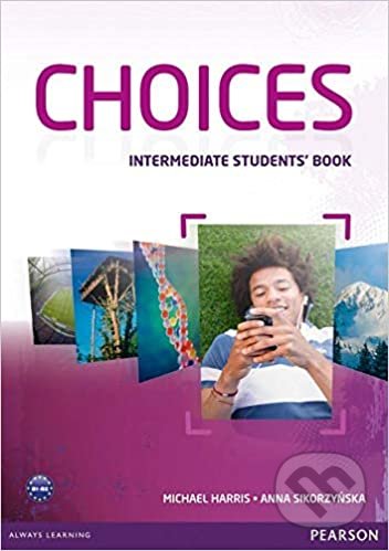 Kniha: Choices Intermediate Student's Book (Michael Harris). , 2012 Kniha: Choices Intermediate Student's Book (Michael Harris). , 2012