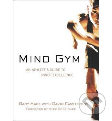 Kniha: Mind Gym (David Casstevens a Gary Mack). McGraw-Hill, 2002 Kniha: Mind Gym (David Casstevens a Gary Mack). McGraw-Hill, 2002