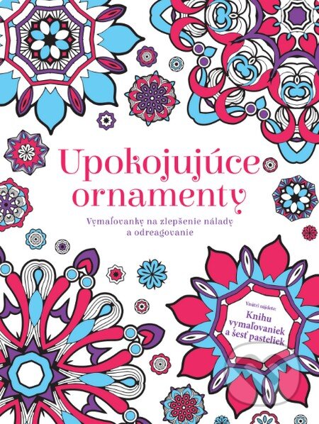Kniha: Upokojujúce ornamenty (Slovart). Slovart, 2017 Kniha: Upokojujúce ornamenty (Slovart). Slovart, 2017