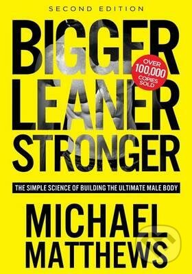 Bigger Leaner Stronger - Michael Matthews, , 2015