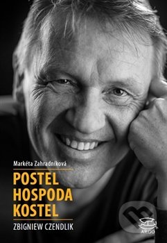 Kniha: Postel, hospoda, kostel (Markéta Zahradníková a Zbigniew Czendlik). Argo, 2016 Kniha: Postel, hospoda, kostel (Markéta Zahradníková a Zbigniew Czendlik). Argo, 2016