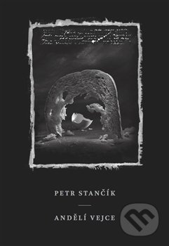 Kniha: Andělí vejce (Petr Stančík). Druhé město, 2016 Kniha: Andělí vejce (Petr Stančík). Druhé město, 2016