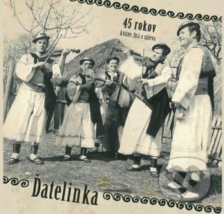 Hudobné CD: ĎATELINKA: 45 rokov, kvitne, hrá a spieva (Hudobné albumy). Hudobné albumy, 2016 Hudobné CD: ĎATELINKA: 45 rokov, kvitne, hrá a spieva (Hudobné albumy). Hudobné albumy, 2016