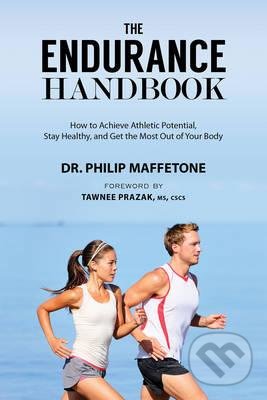 Kniha: The Endurance Handbook (Philip Maffetone a Mark Allen). Skyhorse, 2015 Kniha: The Endurance Handbook (Philip Maffetone a Mark Allen). Skyhorse, 2015