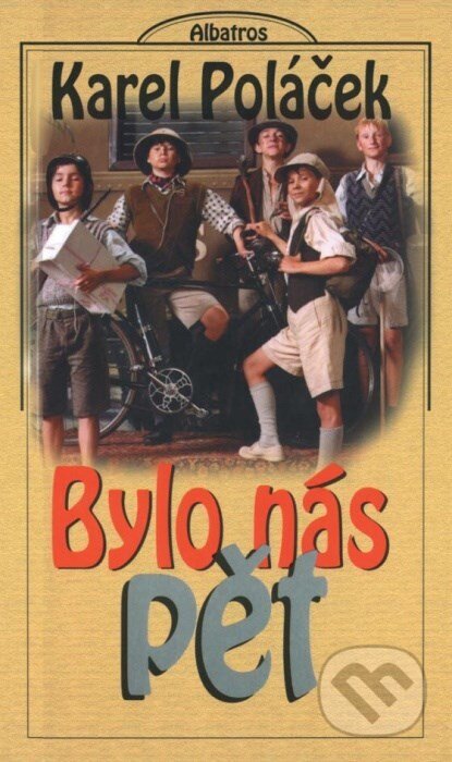 Kniha: Bylo nás pět (Karel Poláček). Albatros CZ, 2010 Kniha: Bylo nás pět (Karel Poláček). Albatros CZ, 2010