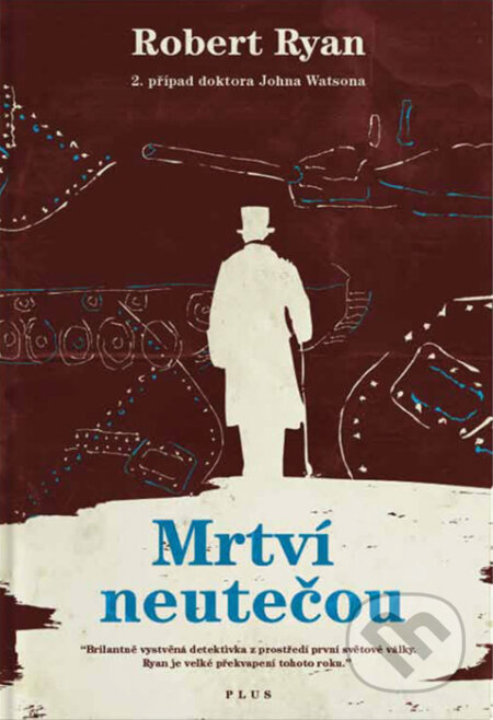 Kniha: Mrtví nikam neutečou (Robert Ryan). Plus, 2016 Kniha: Mrtví nikam neutečou (Robert Ryan). Plus, 2016