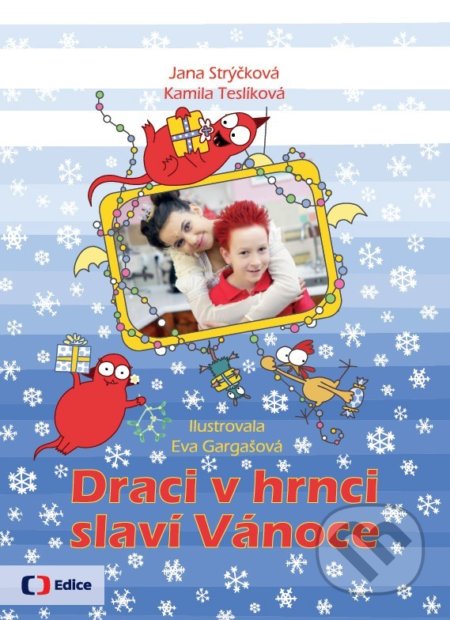 Kniha: Draci v hrnci slaví Vánoce (Jana Strýčková a Kamila Teslíková). Edice ČT, 2016 Kniha: Draci v hrnci slaví Vánoce (Jana Strýčková a Kamila Teslíková). Edice ČT, 2016