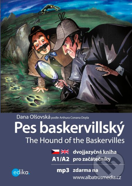 Kniha: Pes baskervillský / The Hound of the Baskervilles (Arthur Conan Doyle a Dana Olšovská). Edika, 2016 Kniha: Pes baskervillský / The Hound of the Baskervilles (Arthur Conan Doyle a Dana Olšovská). Edika, 2016