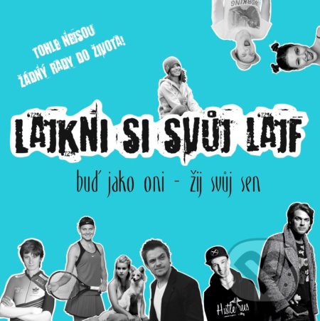 Kniha: Lajkni si svůj lajf (Tereza Paďourová). BIZBOOKS, 2016 Kniha: Lajkni si svůj lajf (Tereza Paďourová). BIZBOOKS, 2016