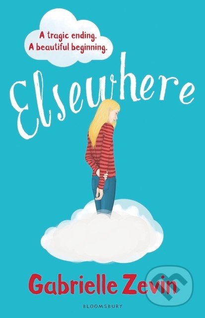 Kniha: Elsewhere (Gabrielle Zevin). Bloomsbury, 2016 Kniha: Elsewhere (Gabrielle Zevin). Bloomsbury, 2016