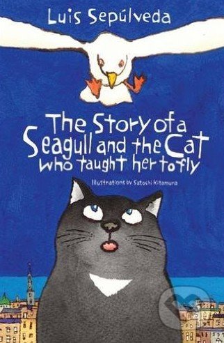 Kniha: The Story of a Seagull and the Cat Who Taught Her to Fly (Luis Sepúlveda). Alma Books, 2016 Kniha: The Story of a Seagull and the Cat Who Taught Her to Fly (Luis Sepúlveda). Alma Books, 2016