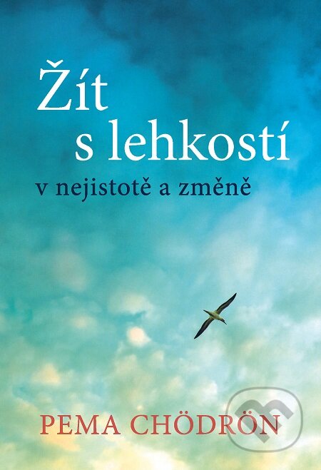 E-kniha: Žít s lehkostí (Pema Chödrön). Synergie, 2016 E-kniha: Žít s lehkostí (Pema Chödrön). Synergie, 2016
