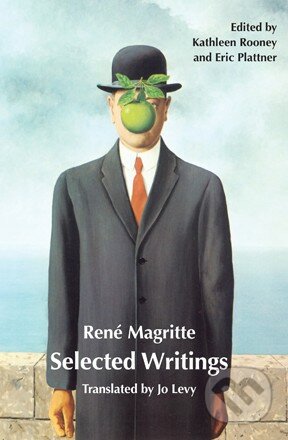 Kniha: Selected Writings (René Magritte). Alma Books, 2016 Kniha: Selected Writings (René Magritte). Alma Books, 2016