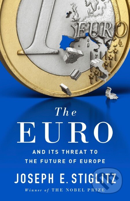 Kniha: The Euro (Joseph Stiglitz). Allen Lane, 2016 Kniha: The Euro (Joseph Stiglitz). Allen Lane, 2016