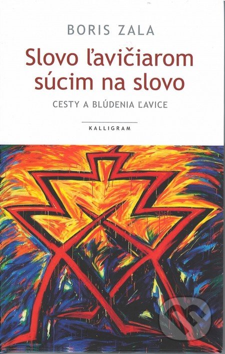 Kniha: Slovo ľavičiarom súcim na slovo (Boris Zala). Kalligram, 2016 Kniha: Slovo ľavičiarom súcim na slovo (Boris Zala). Kalligram, 2016