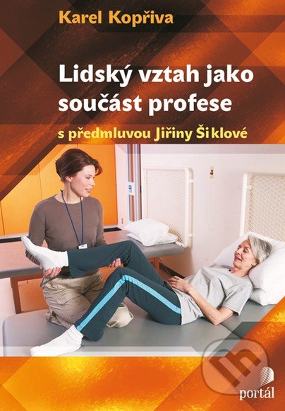 Kniha: Lidský vztah jako součást profese (Karel Kopřiva). Portál, 2016 Kniha: Lidský vztah jako součást profese (Karel Kopřiva). Portál, 2016