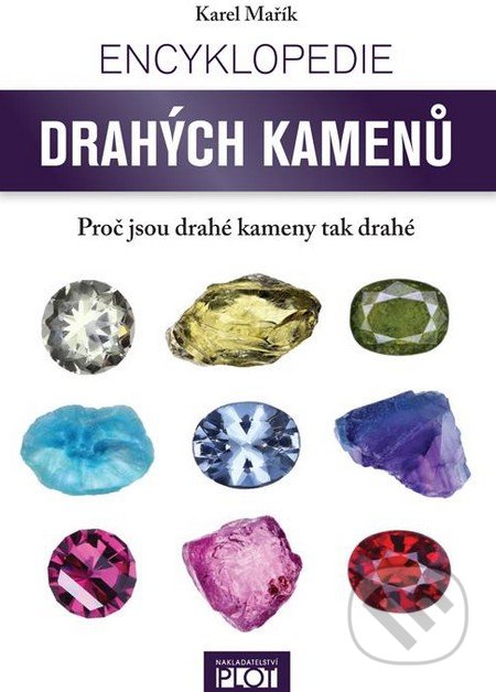 Kniha: Encyklopedie drahých kamenů (Karel Mařík). Plot, 2016 Kniha: Encyklopedie drahých kamenů (Karel Mařík). Plot, 2016