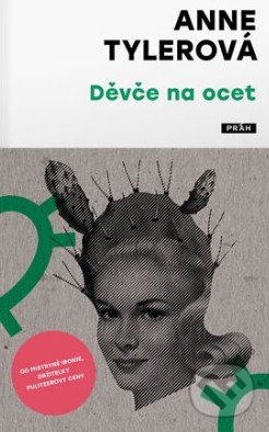 Kniha: Děvče na ocet (Anne Tyler). Práh, 2016 Kniha: Děvče na ocet (Anne Tyler). Práh, 2016