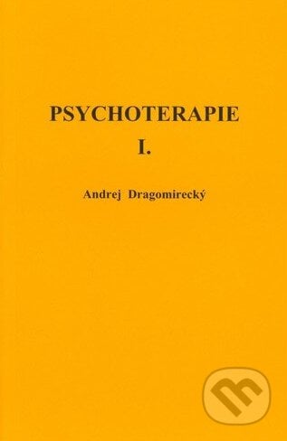 Psychoterapie I. - Andrej Dragomirecký, Stratos, 2007